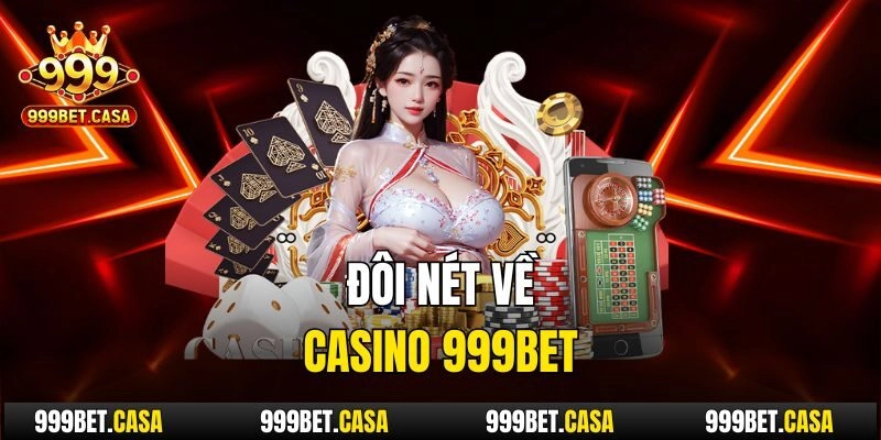 Đôi nét về casino 999bet