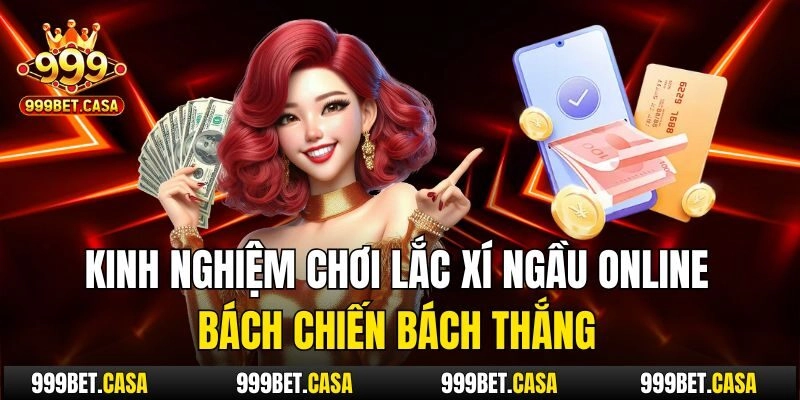 Kinh nghiệm chơi lắc xí ngầu online bách chiến bách thắng